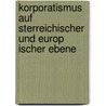 Korporatismus Auf Sterreichischer Und Europ Ischer Ebene by Gerhard Paleczny