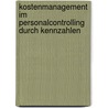 Kostenmanagement Im Personalcontrolling Durch Kennzahlen door Burcu G. Kcel