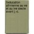 L'Education Athnienne Au Ve Et Au Ive Siecle Avant J.-C.