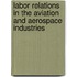 Labor Relations In The Aviation And Aerospace Industries