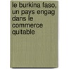 Le Burkina Faso, Un Pays Engag Dans Le Commerce Quitable by Ellen Hofmann