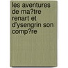 Les Aventures De Ma?Tre Renart Et D'Ysengrin Son Comp?Re door Paulin Paris
