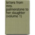 Letters From Mrs. Palmerstone To Her Daughter (Volume 1)
