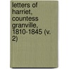 Letters Of Harriet, Countess Granville, 1810-1845 (V. 2) door Harriet Granville Granville