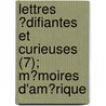 Lettres ?Difiantes Et Curieuses (7); M?Moires D'Am?Rique door Jesuits Jesuits