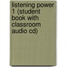 Listening Power 1 (Student Book With Classroom Audio Cd) door Dorothy Zemach