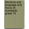 Literature and Language Arts Focus on Standards Grade 10 door Henry A. Beers