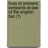 Lives Of Eminent Serjeants-At-Law Of The English Bar (1) by Humphry William Woolrych