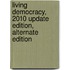Living Democracy, 2010 Update Edition, Alternate Edition
