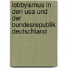 Lobbyismus In Den Usa Und Der Bundesrepublik Deutschland by Marcel Demuth