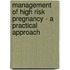 Management Of High Risk Pregnancy - A Practical Approach