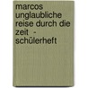 Marcos unglaubliche Reise durch die Zeit  - Schülerheft door Gesine Bertelsen