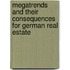 Megatrends And Their Consequences For German Real Estate