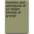 Memoirs And Adventures Of Sir William Kirkaldy Of Grange