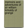 Memoirs And Adventures Of Sir William Kirkaldy Of Grange by Jaytech