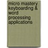 Micro Mastery Keyboarding & Word Processing Applications