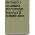 Minnesota Museums, Monuments, Festivals & Historic Sites