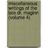 Miscellaneous Writings Of The Late Dr. Maginn (Volume 4)