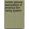 Motion Picture Association Of America Film Rating System door Frederic P. Miller