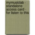 Mymusiclab - Standalone Access Card - For Listen To This