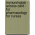 Mynursinglab - Access Card - For Pharmacology For Nurses
