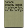 National Security Issues in Science, Law, and Technology door Johnson Thomas A