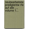 Neubearbeitete Predigtentw Rfe Auf Alle ..., Volume 1... door Edilbert Menne
