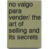 No valgo para vender/ The Art Of Selling And Its Secrets door Eloisa Martinez Santos