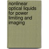 Nonlinear Optical Liquids For Power Limiting And Imaging door Christopher M. Lawson