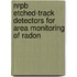 Nrpb Etched-Track Detectors For Area Monitoring Of Radon
