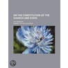 On The Constitution Of The Church And State; Lay Sermons door Samuel Taylor Coleridge