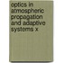 Optics In Atmospheric Propagation And Adaptive Systems X