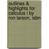 Outlines & Highlights For Calculus I By Ron Larson, Isbn door Cram101 Textbook Reviews