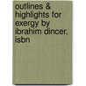 Outlines & Highlights For Exergy By Ibrahim Dincer, Isbn door Ibrahim Dincer