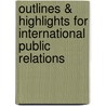 Outlines & Highlights For International Public Relations by Cram101 Textbook Reviews