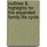 Outlines & Highlights For The Expanded Family Life Cycle by Cram101 Textbook Reviews