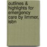 Outlines & Highlights For Emergency Care By Limmer, Isbn