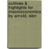 Outlines & Highlights For Macroeconomics By Arnold, Isbn