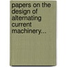 Papers On The Design Of Alternating Current Machinery... door S. Neville