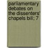 Parliamentary Debates On The Dissenters' Chapels Bill; 7