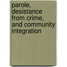 Parole, Desistance From Crime, And Community Integration door Subcommittee National Research Council