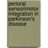 Perioral Sensorimotor Integration In Parkinson's Disease by Amitava Biswas