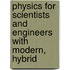 Physics For Scientists And Engineers With Modern, Hybrid