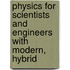 Physics For Scientists And Engineers With Modern, Hybrid