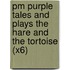 Pm Purple Tales And Plays The Hare And The Tortoise (X6)