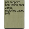 Pm Sapphire Non-Fiction Dark Zones, Exploring Caves (X6) door Nelson Australia