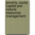 Poverty, Social Capital And Natural Resources Management