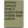 Primary Colours Level 2 Pupil's Book Middle East Edition by Diana Hicks
