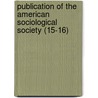 Publication Of The American Sociological Society (15-16) door American Sociological Association