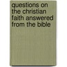 Questions On The Christian Faith Answered From The Bible door Derek Prime